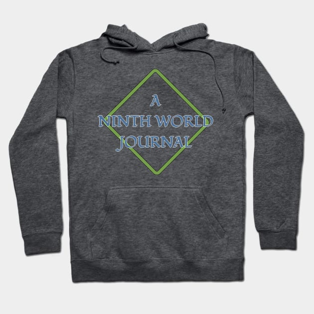 A Ninth World Journal Hoodie by A Ninth World Journal